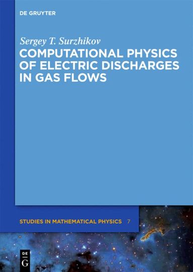Sergey T. Surzhikov - Computational Physics of Electric Discharges in Gas Flows, Inbunden