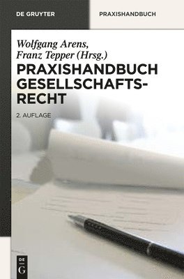 Wolfgang Arens, Franz Tepper - Praxishandbuch Gesellschaftsrecht, Inbunden