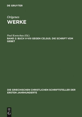 bokomslag Buch V-VIII gegen Celsus. Die Schrift vom Gebet