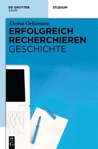 bokomslag Erfolgreich recherchieren - Geschichte