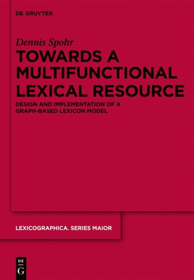 Dennis Spohr - Towards a Multifunctional Lexical Resource, Inbunden