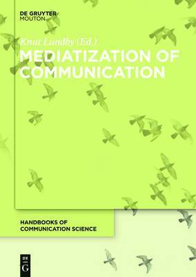 bokomslag Mediatization of Communication