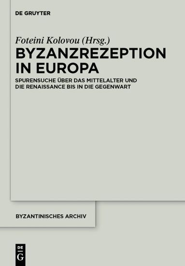 Foteini Kolovou - Byzanzrezeption in Europa, Inbunden