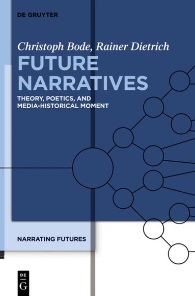 Christoph Bode, Rainer Dietrich - Future Narratives, Inbunden