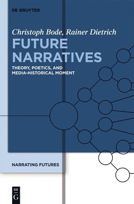 Christoph Bode, Rainer Dietrich - Future Narratives, Inbunden