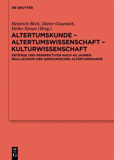 Heinrich Beck, Dieter Geuenich, Heiko Steuer - Altertumskunde – Altertumswissenschaft – Kulturwissenschaft, Inbunden