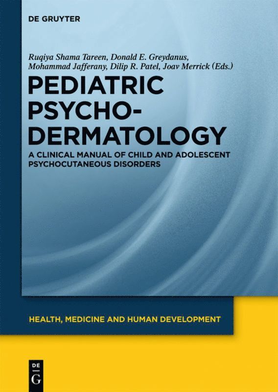 Ruqiya Shama Tareen, Donald E. Greydanus, Mohammad Jafferany, Dilip R. Patel, Joav Merrick - Pediatric Psychodermatology, Inbunden