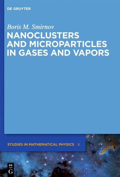 Boris M. Smirnov - Nanoclusters and Microparticles in Gases and Vapors, Inbunden