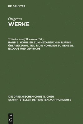 Wilhelm Adolf Baehrens - Homilien zum Hexateuch in Rufins Übersetzung. Teil 1, Inbunden