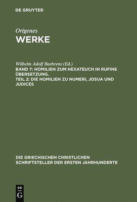 Origenes, Wilhelm Adolf Baehrens - Werke, Band 7, Homilien zum Hexateuch in Rufins Übersetzung. Teil 2, Inbunden