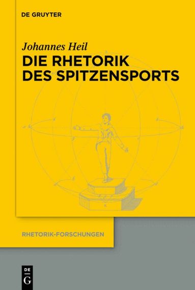 Johannes Heil - Die Rhetorik des Spitzensports, Inbunden