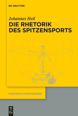 Johannes Heil - Die Rhetorik des Spitzensports, Inbunden