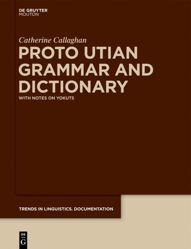 Catherine Callaghan - Proto Utian Grammar and Dictionary, Inbunden
