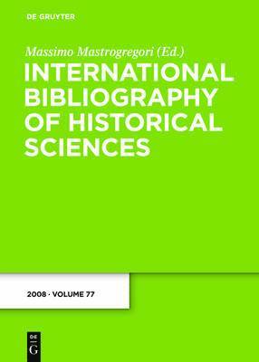 Massimo Mastrogregori - International Bibliography of Historical Sciences, Band 77, International Bibliography of Historical Sciences (2008), Inbunden