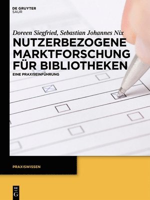 Doreen Siegfried, Sebastian Johannes Nix - Nutzerbezogene Marktforschung Für Bibliotheken, Inbunden