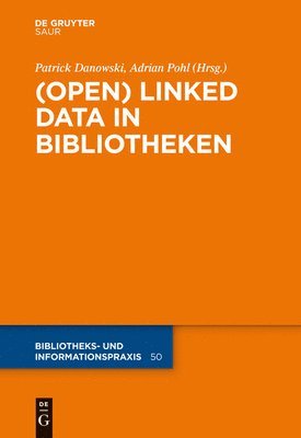 Patrick Danowski, Adrian Pohl - (Open) Linked Data in Bibliotheken, Inbunden