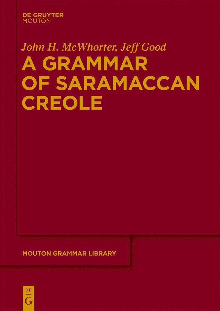 John McWhorter, Jeff Good, John Mcwhorter - Grammar of Saramaccan Creole, Inbunden