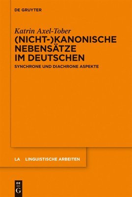 Katrin Axel-Tober - (Nicht-)kanonische Nebensätze im Deutschen, Inbunden