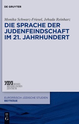 Monika Schwarz-Friesel, Jehuda Reinharz - Sprache der Judenfeindschaft im 21. Jahrhundert, Inbunden