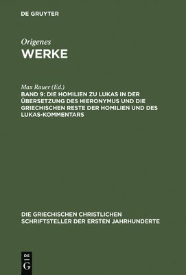 bokomslag Die Homilien Zu Lukas in Der bersetzung Des Hieronymus Und Die Griechischen Reste Der Homilien Und Des Lukas-Kommentars