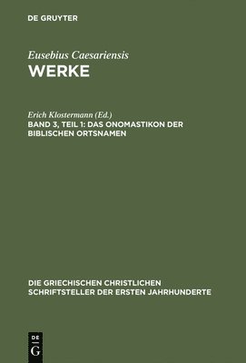 Werke, Band 3, Teil 1, Das Onomastikon der biblischen Ortsnamen