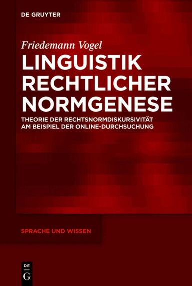 Friedemann Vogel - Linguistik rechtlicher Normgenese, Inbunden