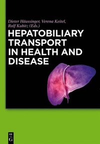 bokomslag Hepatobiliary Transport in Health and Disease