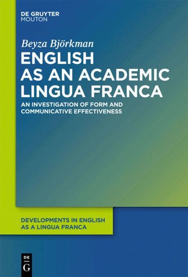 Beyza Björkman - English as an Academic Lingua Franca, Inbunden