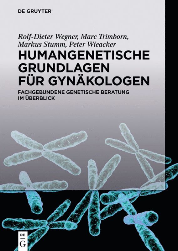 Rolf-Dieter Wegner, Marc Trimborn, Markus Stumm, Peter Wieacker, Rolf-Dieter Ute Wegner Knoll - Humangenetische Grundlagen für Gynäkologen, Inbunden