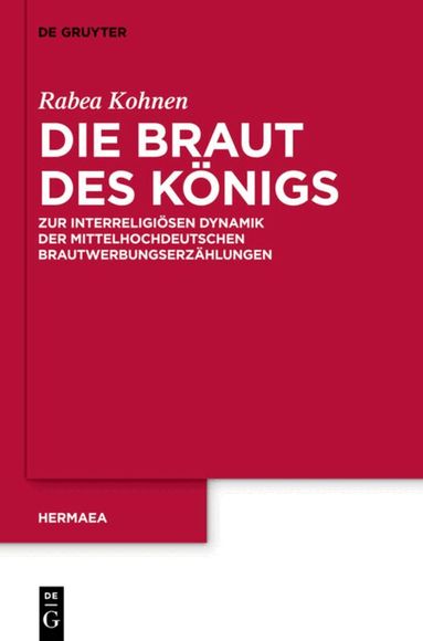 Rabea Kohnen - Die Braut des Königs, Inbunden