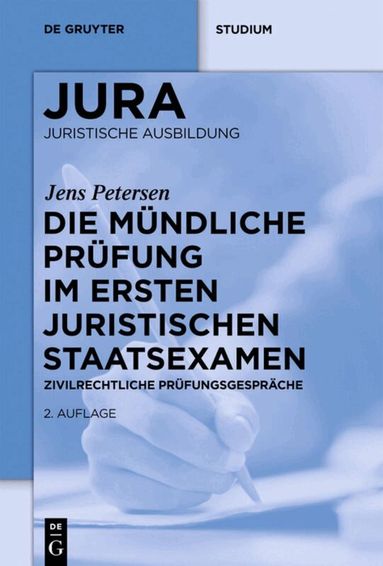 Jens Petersen - Die mündliche Prüfung im ersten juristischen Staatsexamen, Inbunden