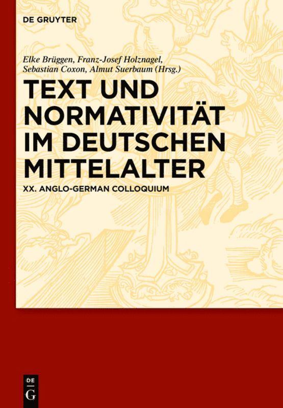 Elke Brüggen, Franz-Josef Holznagel, Sebastian Coxon, Almut Suerbaum - Text und Normativität im deutschen Mittelalter, Inbunden