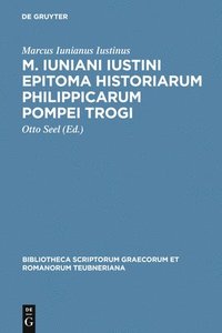 bokomslag M. Iuniani Iustini epitoma Historiarum Philippicarum Pompei Trogi