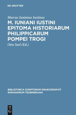 M. Iuniani Iustini epitoma Historiarum Philippicarum Pompei Trogi 1