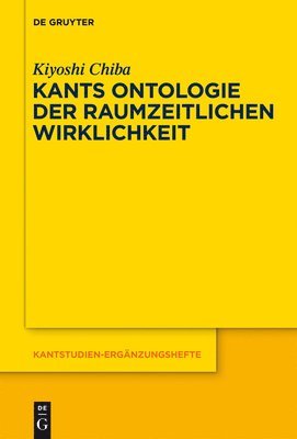 Kants Ontologie der raumzeitlichen Wirklichkeit 1