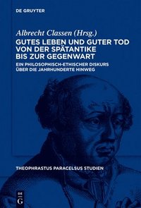 bokomslag Gutes Leben und guter Tod von der Sptantike bis zur Gegenwart