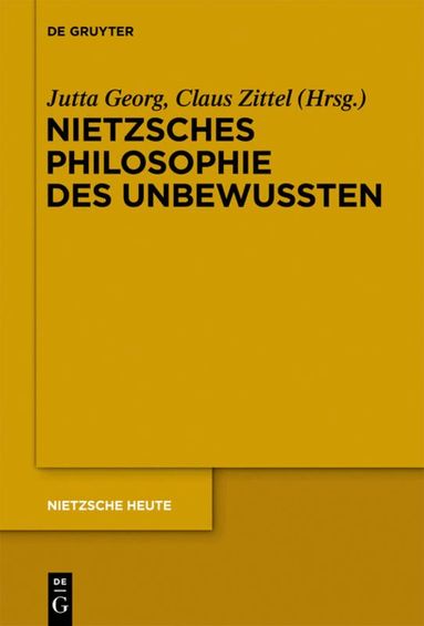 Jutta Georg, Claus Zittel - Nietzsches Philosophie des Unbewussten, Inbunden
