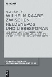 bokomslag Wilhelm Raabe zwischen Heldenepos und Liebesroman
