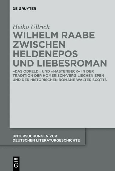 Heiko Ullrich - Wilhelm Raabe zwischen Heldenepos und Liebesroman, Inbunden