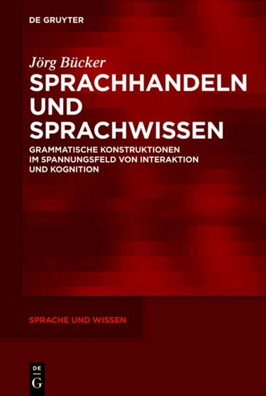 Jörg Bücker - Sprachhandeln und Sprachwissen, Inbunden