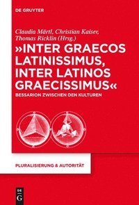 bokomslag &quot;Inter graecos latinissimus, inter latinos graecissimus&quot;