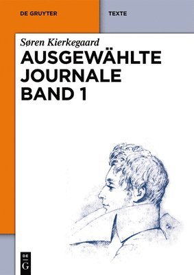 Søren Kierkegaard, Markus Kleinert, Gerhard Schreiber - Søren Kierkegaard: Ausgewählte Journale. Band 1, Inbunden