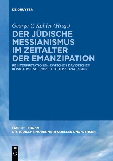 George Y. Kohler - jüdische Messianismus im Zeitalter der Emanzipation, Inbunden