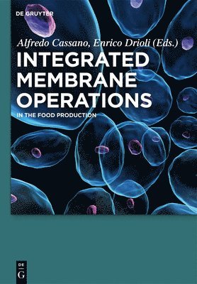 Alfredo Cassano, Enrico Drioli - Integrated Membrane Operations, Inbunden