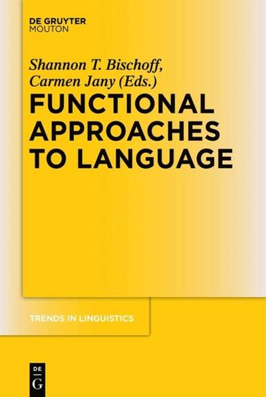 Shannon Bischoff, Carmen Jany - Functional Approaches to Language, Inbunden