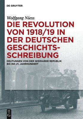 bokomslag Die Revolution von 1918/19 in der deutschen Geschichtsschreibung