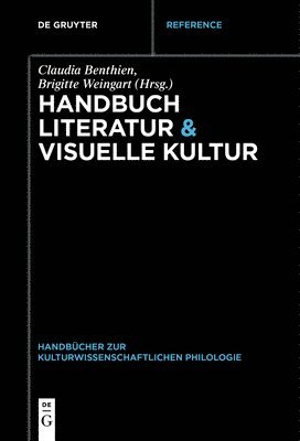 Claudia Benthien, Brigitte Weingart - Handbuch Literatur & Visuelle Kultur, Inbunden