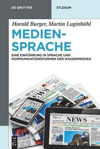 bokomslag Mediensprache: Eine Einfuhrung in Sprache und Kommunikationsformen der Massenmedien