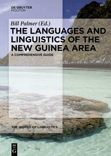 Bill Palmer - Languages and Linguistics of the New Guinea Area, Inbunden