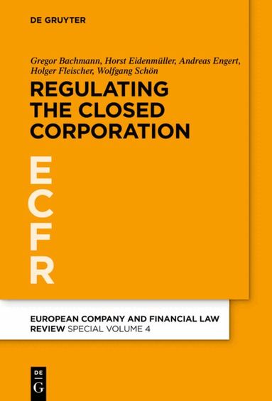 Gregor Bachmann, Horst Eidenmüller, Andreas Engert, Holger Fleischer, Wolfgang Schön - Regulating the Closed Corporation, Inbunden